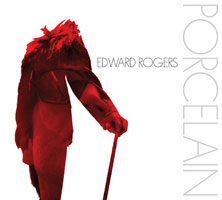Porcelain - Edward Rogers